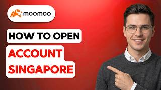 How to Open Moomoo Account Singapore [2026 Full Guide]