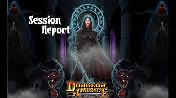 (Turn 1 - Part 4) Dungeon Crusade - Session report (turn 1 - part 4)