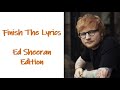 Ed Sheeran Finish The Lyrics EXTRA HARD