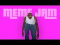 MEME JAM: Grand Theft Auto