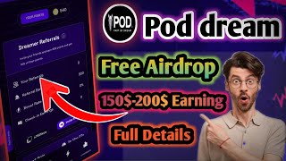 New Testnet Airdrop| 100$-500$ Earnings Airdrop| POD DREAM AIRDROP| Free Real Airdrop| Today Testnet