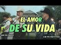 Grupo Frontera x Grupo Firme - EL AMOR DE SU VIDA (2023)