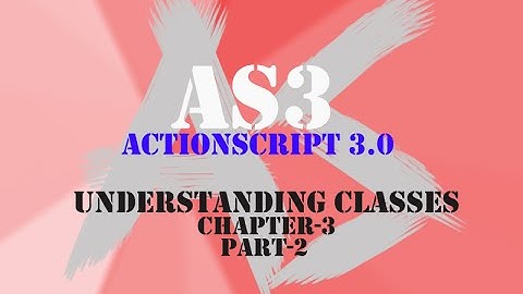 Flash Actionscript 3.0 For Beginners | Understanding Classes | Chap-3 | Part-2