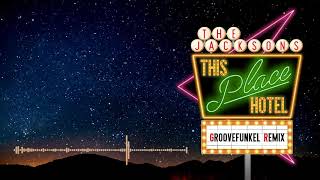 Video thumbnail of "The Jacksons - This Place Hotel a/k/a Heartbreak Hotel (Groovefunkel Remix)"