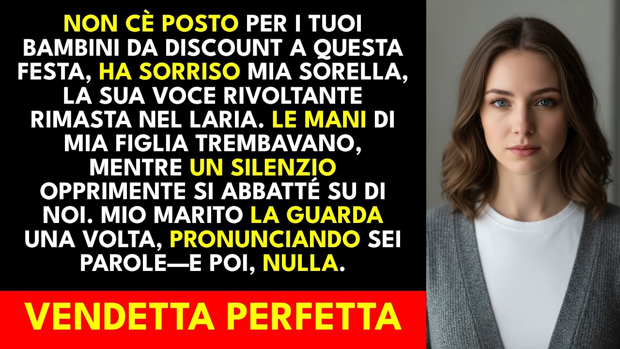 ‘Non cè posto per i tuoi bambini da discount a questa festa,’ ha sorriso mia sorella. Mia figlia ...