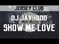 DJ JayHood - Show Me Love (Jersey Club Remix)