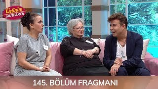 Gelinim Mutfakta 145. Bölüm Fragmanı