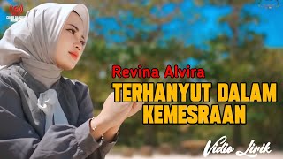 TERHANYUT DALAM KEMESRAAN | Lirik Lagu | REVINA ALVIRA COVER DANGDUT GASENTRA TERBARU 2025