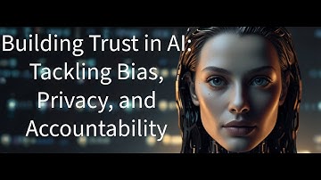 Ethical AI: Addressing Bias, Privacy, and Accountability in Advanced Systems