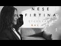 NEŞE FIRTINA - ÇİÇEKLERDE BAL OLSA (2019 YAPIMI)