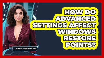 How Do Advanced Settings Affect Windows Restore Points? - All About Operating Systems
