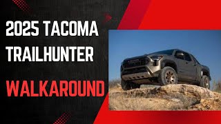 2025 Toyota Tacoma Trailhunter Walkaround