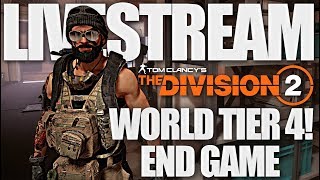THE DIVISION 2 LIVE: END GAME GRIND TO WORLD TIER 4!