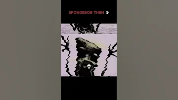 SPONGEBOB NOW Vs THEN Youtube Youtubeshorts Spongebob Scary Treanding Feedshorts Hijack 