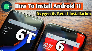 How To Install Android 11 on OnePlus 6 /6t Install Oxygen Os 11 Open Beta 1