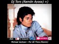 Michael jackson  for all time remix  dj toro ramn ayosa 