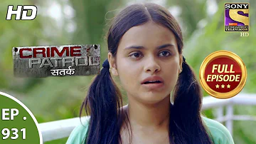 Crime Patrol Satark - Ep 931 - Full Episode - 24th  June, 2018