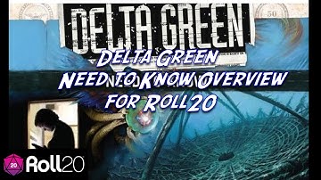 Delta Green Need to Know Overview for Roll20