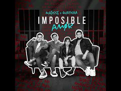 Matisse Ft. Guaynaa  - Imposible  Amor