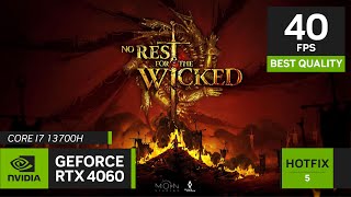 No Rest for the Wicked - Hotfix 5 (Performance - Best Quality Intel Core i7 13700H, RTX 4060 8GB) PC