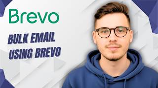 How To Bulk Email Using Brevo [2026 Guide]