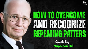 Breaking Free: How to Recognize and Overcome Repeating Patterns | Napoleon Hill