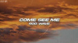 Rod Wave - Come See Me (Lyrics)