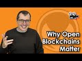 Why Open Blockchains Matter #BITCOIN
