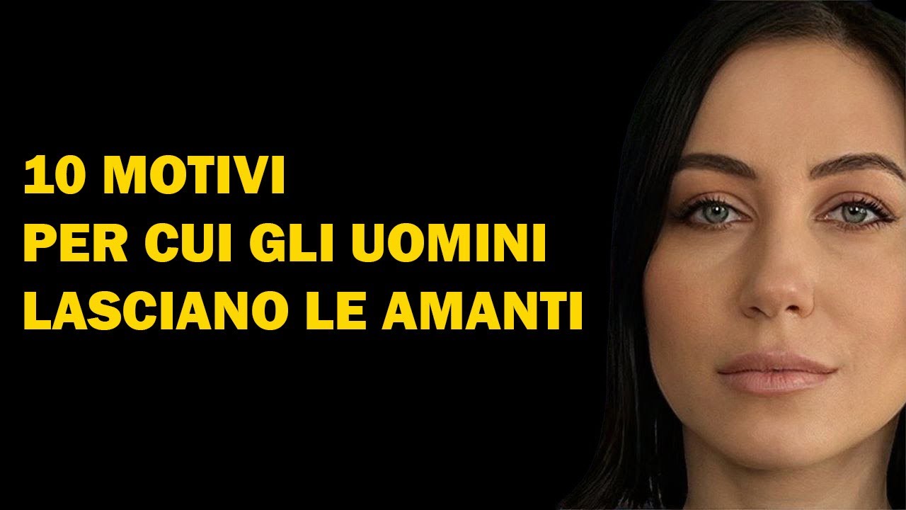 10 motivi per cui gli uomini si separano dalle amanti. Psicologia delle relazioni