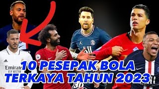 10 Pemain Sepak Bola Terkaya di Dunia Tahun 2023
