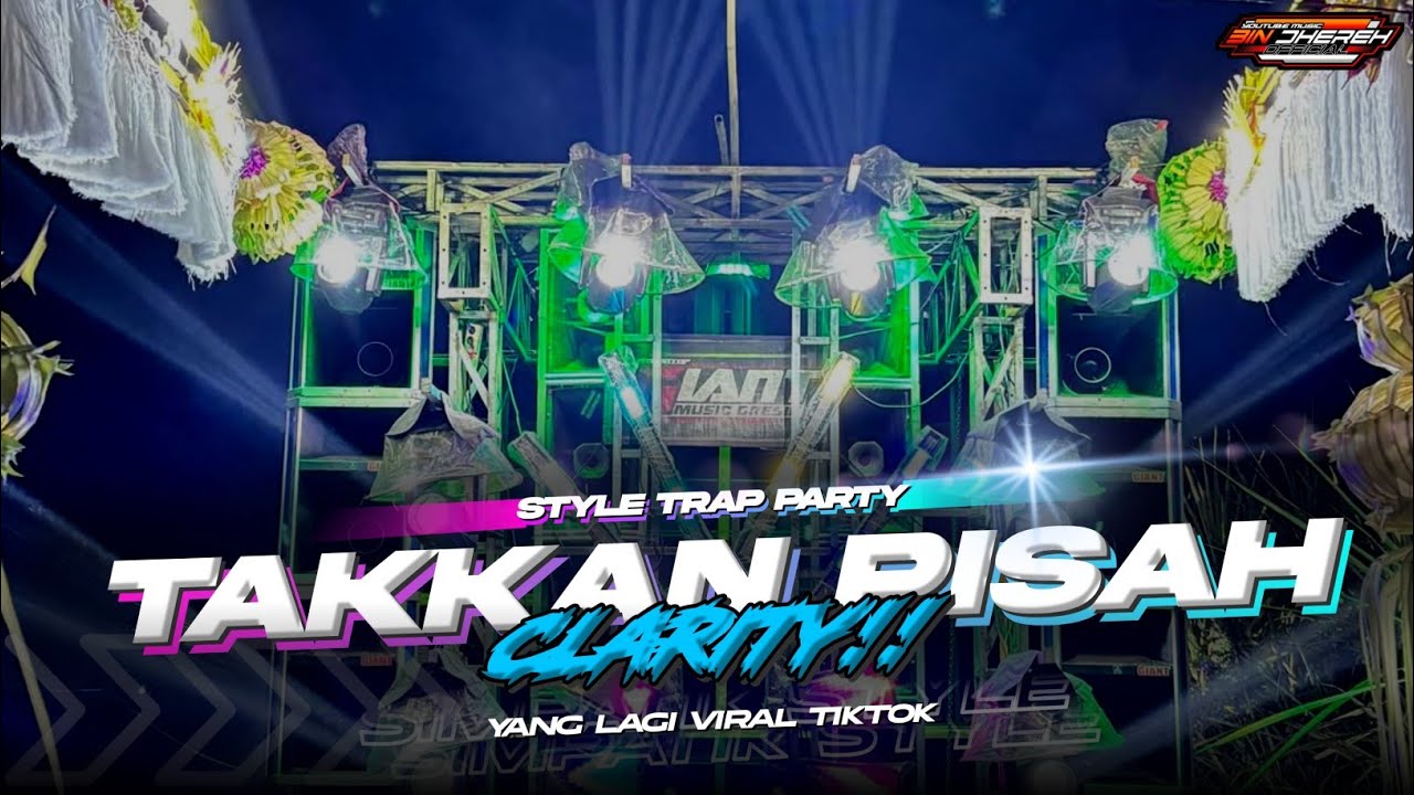 DJ CLARITY‼️TAKKAN PISAH STYLE TRAP PARTY BASS NGUKKKK - OBAT NGAMUK MUSIK