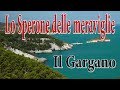 Lo Sperone delle Meraviglie - il Gargano