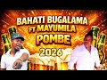 Bahati Bugalama Ft Mayumila Pombe 2026 Official Audio 0662009697