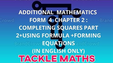 ADDITIONAL  MATHEMATICS  FORM 4 CHAPTER 2 : QUADRATIC  EQUATIONS