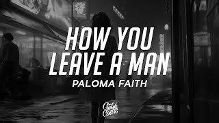 Paloma Faith - How You Leave A Man (Lyrics)