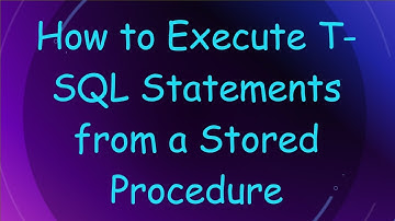 How to Execute T-SQL Statements from a Stored Procedure
