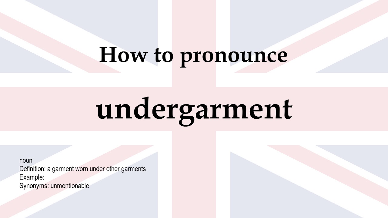 How to pronounce 'undergarment' + meaning YouTube