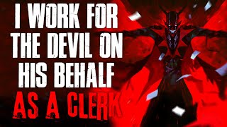 "I Work For The Devil On His Behalf, As A Clerk" Creepypasta