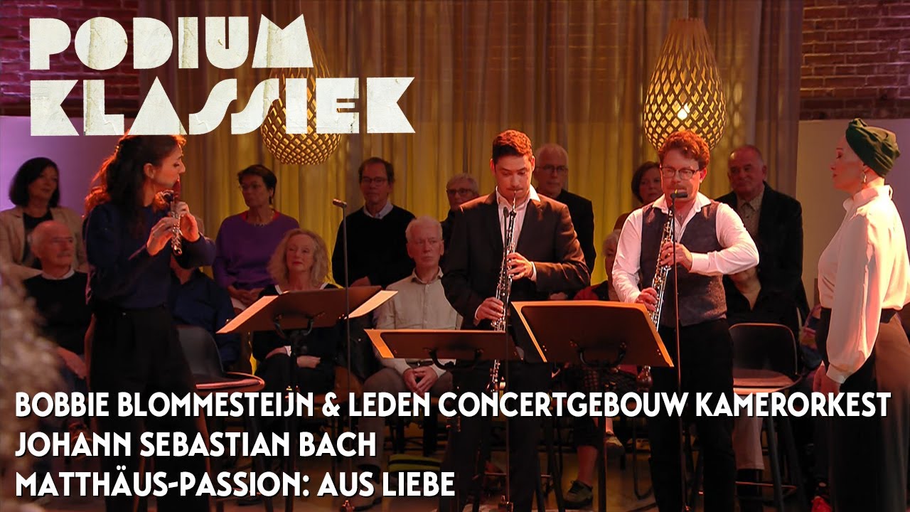 Bobbie Blommesteijn & leden Concertgebouw Kamerorkest | Bach | Aus Liebe | Podium Klassiek