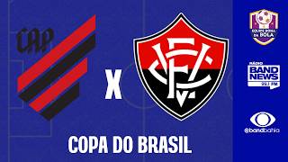 ATHLETICO X VITÓRIA | COPA DO BRASIL - 03/08/2026