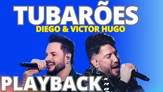 TUBARÕES - DIEGO E VICTOR HUGO - PLAYBACK KARAOKE INSTRUMENTAL