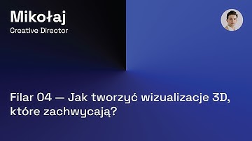 015 — Filar 04 Jak tworzyć wizualizacje 3D, które zachwycają Grafika 3D, Architektura, Projektowanie