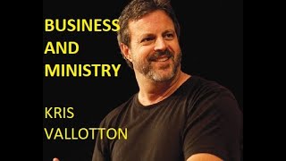 Kris Vallotton 2018 Business and Ministry (Plans and Purposes) Bethel Church Sermon