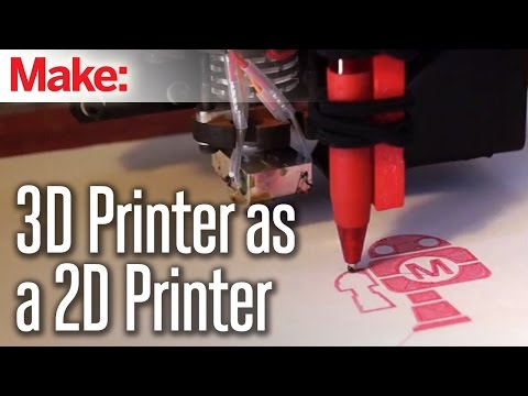 Using your 3D printer as a 2D printer