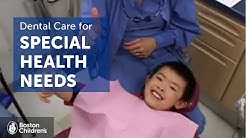 Dental Care for Children with Special Health Care Needs - Boston Children's Hospital 