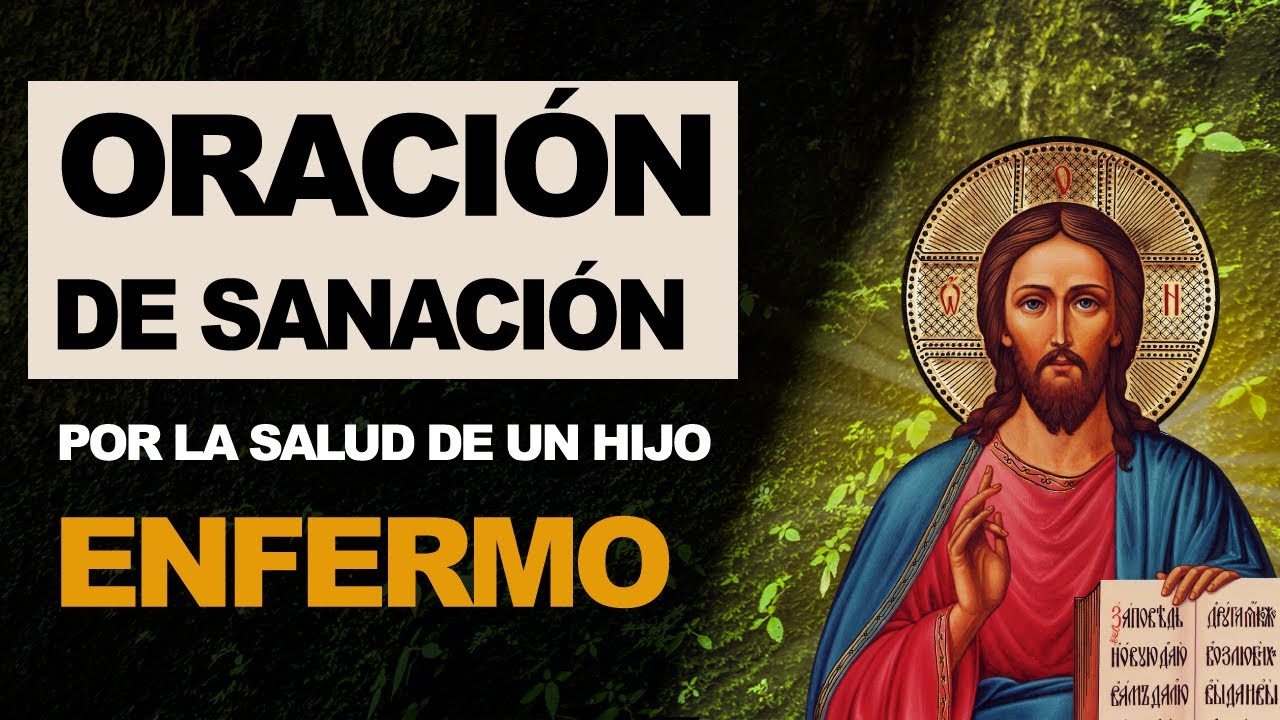 🙏 Oración de sanación para pedir a Dios por la salud de un hijo enfermo ...
