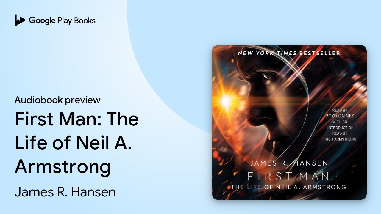 First Man: The Life of Neil A. Armstrong by James R. Hansen · Audiobook preview