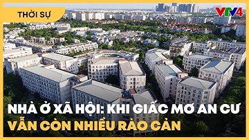 Minh bạch trong tiếp cận nhà ở xã hội | VTV4