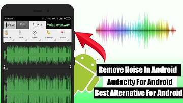 Audacity For Android | How to Remove Noise in Androidphone | Best Alternative for Audacity