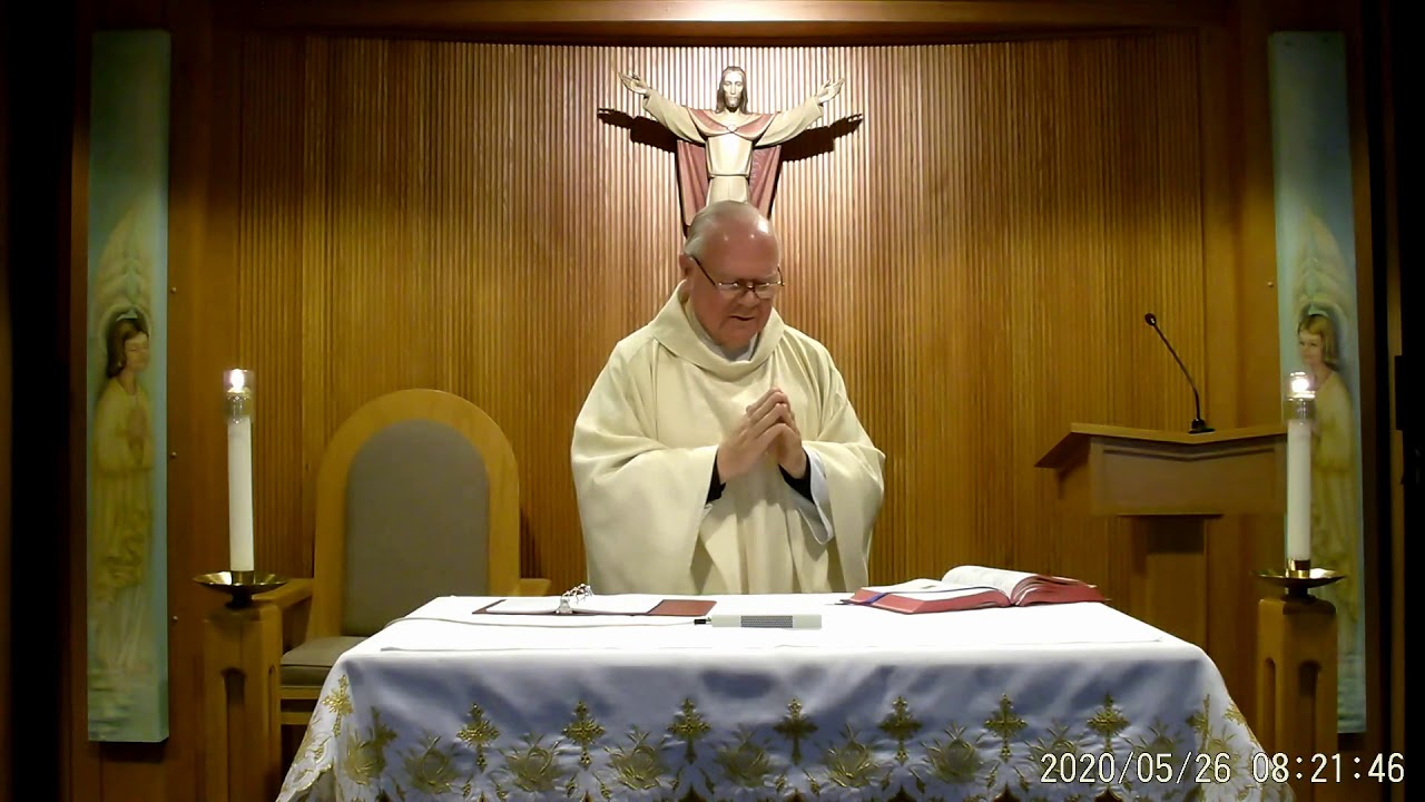Mass for Tuesday of the 7th Week of Easter 5/26/20 St Catherine of